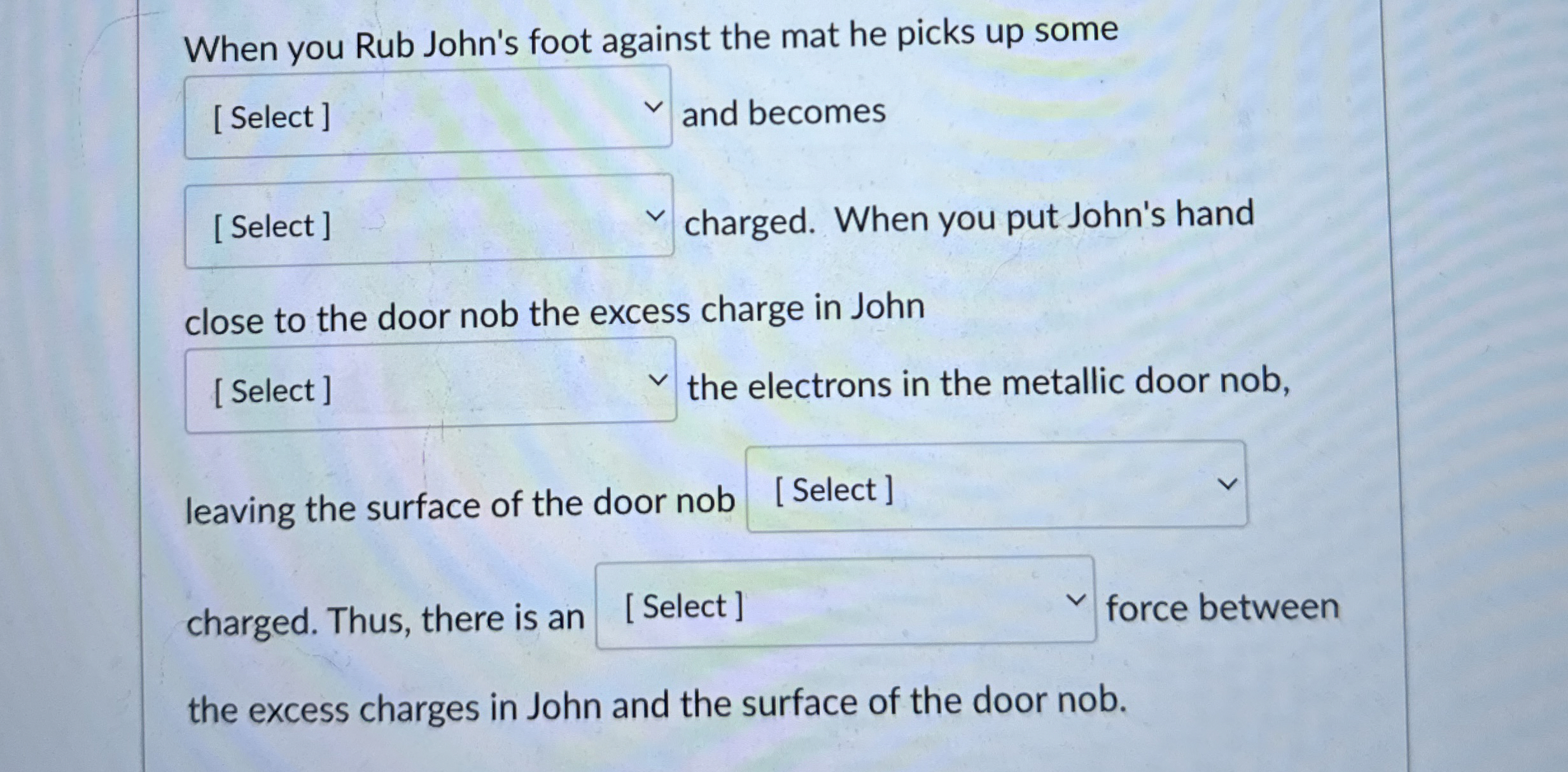 When you Rub John's foot against the mat he picks