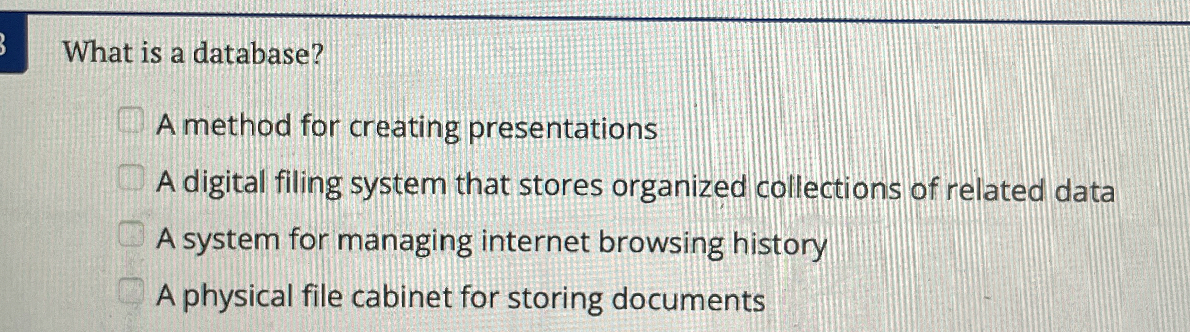 What is a database? A method for creating