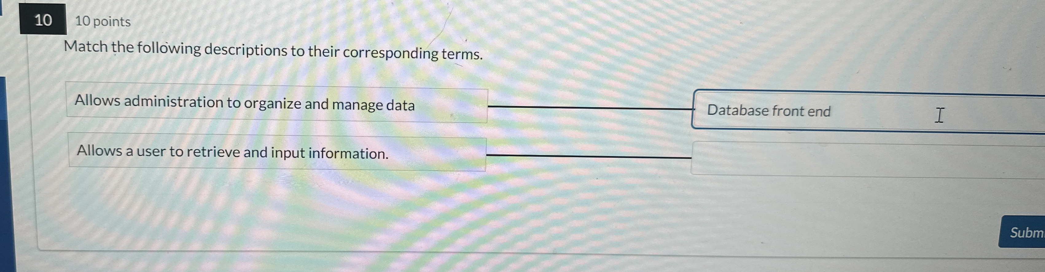 1 0 1 0 points Match the following descriptions