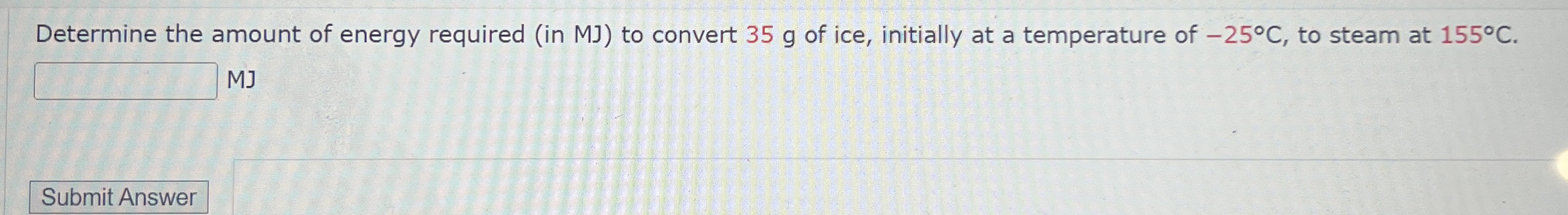 Determine the amount of energy required ( in MJ )