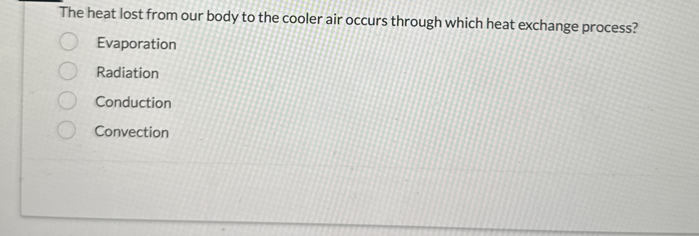 The heat lost from our body to the cooler air