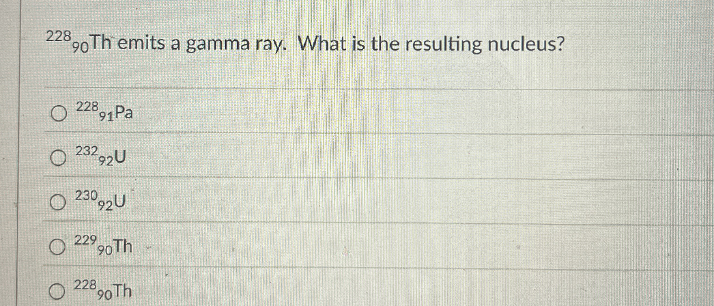 ? 9 0 2 2 8 Th emits a gamma ray. What is the