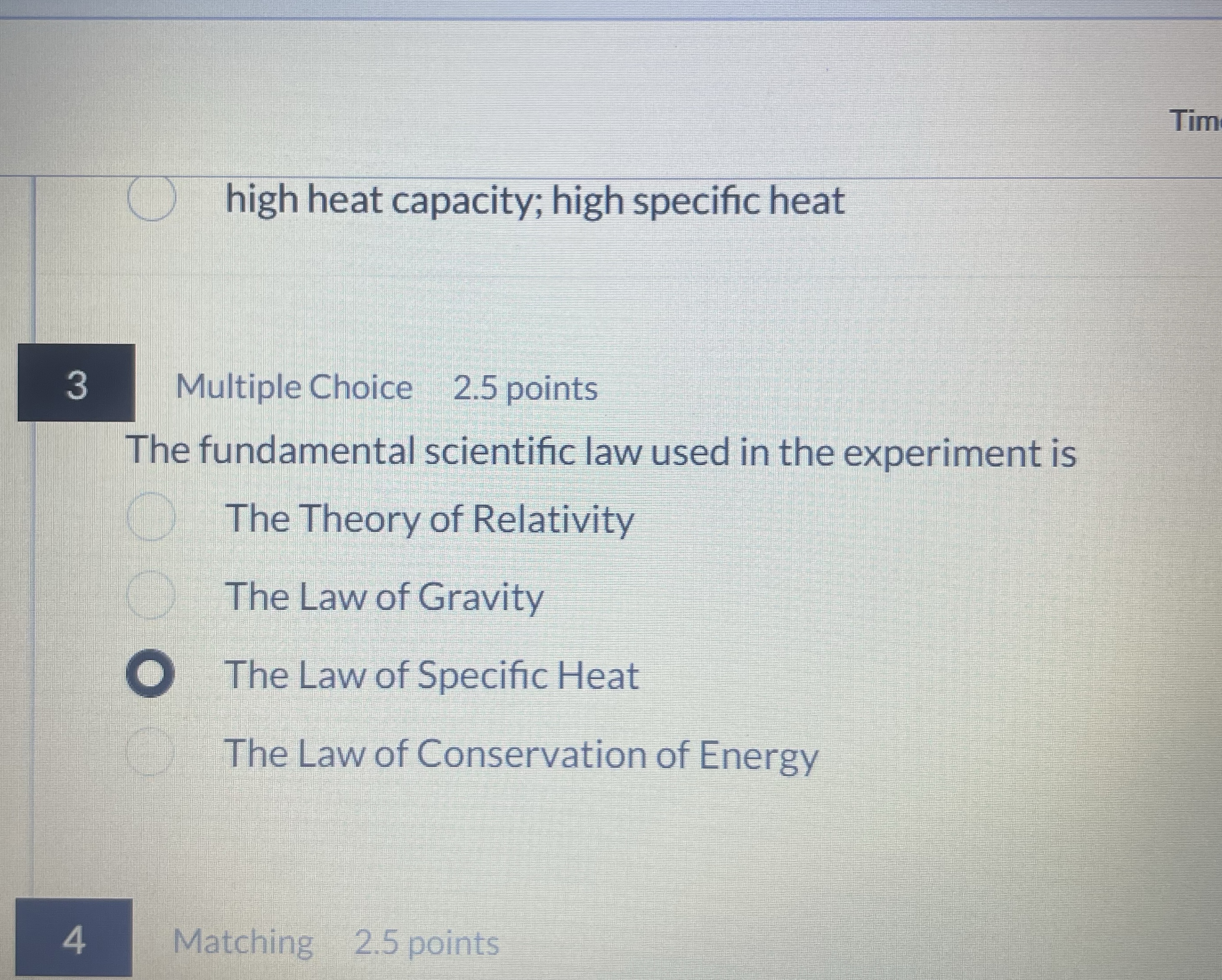 high heat capacity; high specific heat 3 Multiple