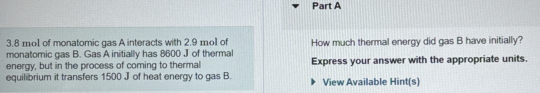 Part A 3 . 8 mol of monatomic gas A interacts