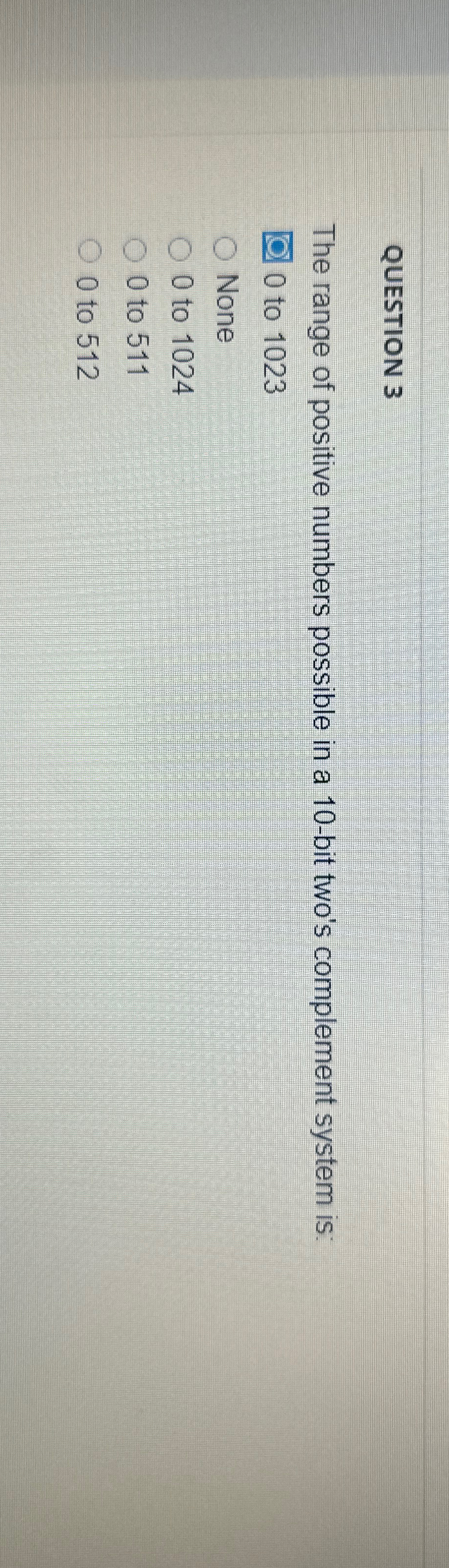 QUESTION 3 The range of positive numbers possible