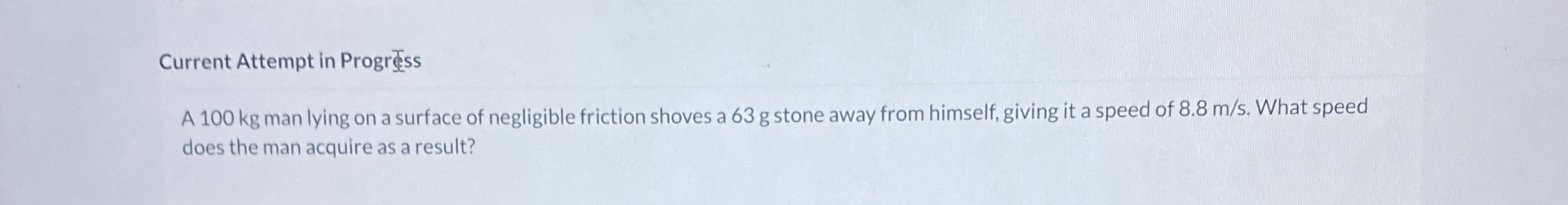 Current Attempt in Progr ? $ ss A 1 0 0 kg man