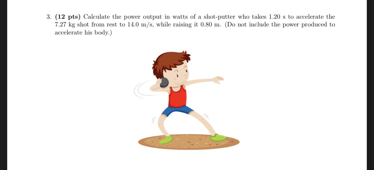 ( 1 2 pts ) Calculate the power output in watts