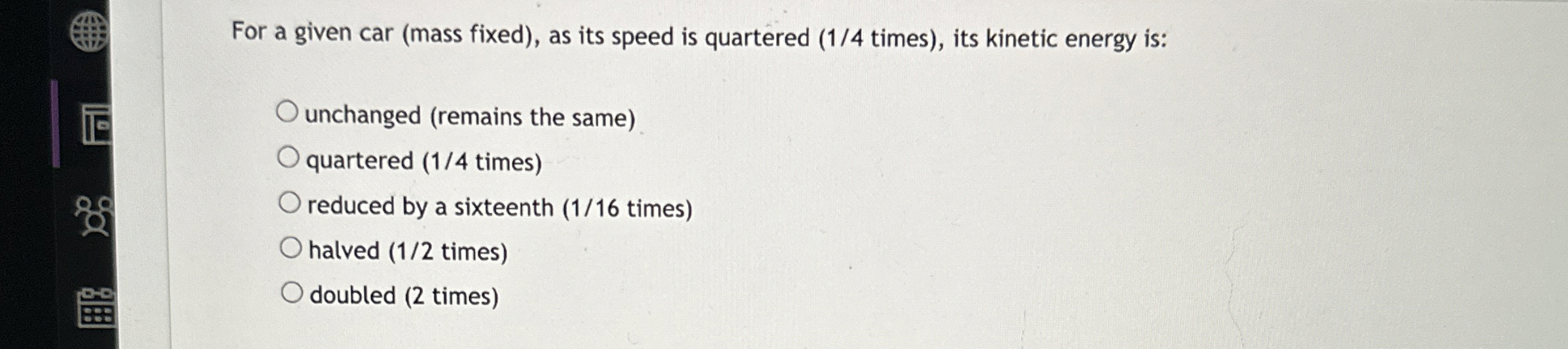 For a given car ( mass fixed ) , as its speed is