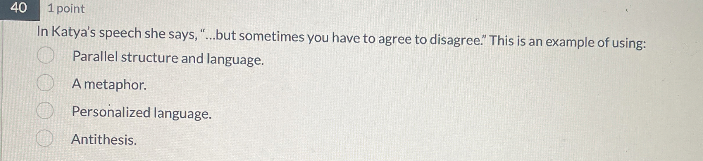 4 0 1 point In Katya's speech she says, 