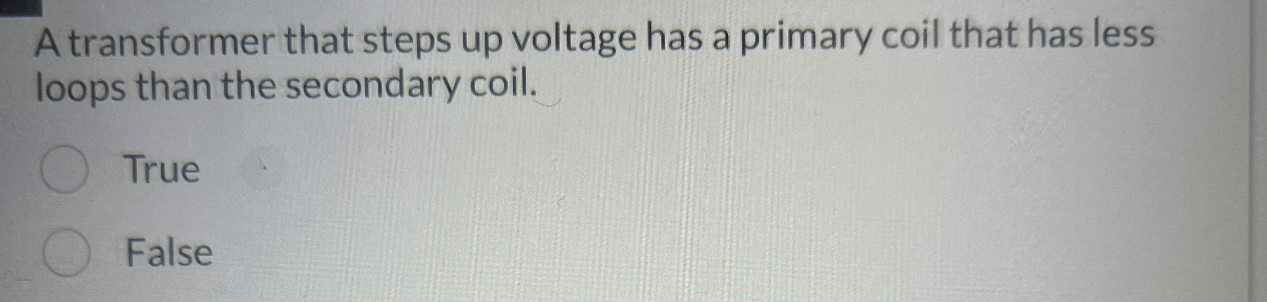 A transformer that steps up voltage has a primary