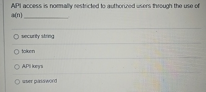 API access is normally restricted to authorized