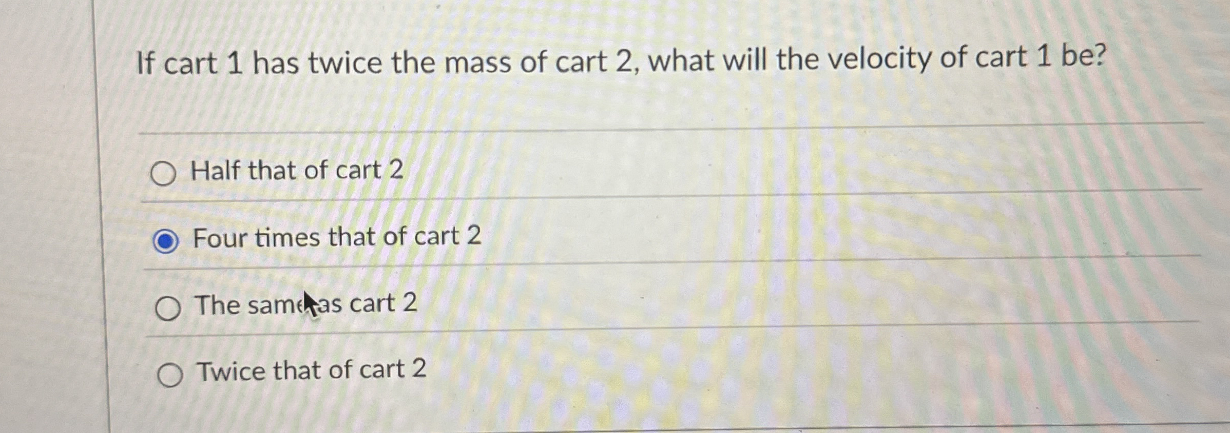 If cart 1 has twice the mass of cart 2 , what