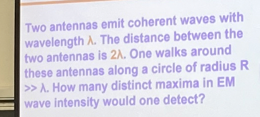 Two antennas emit coherent waves with wavelength