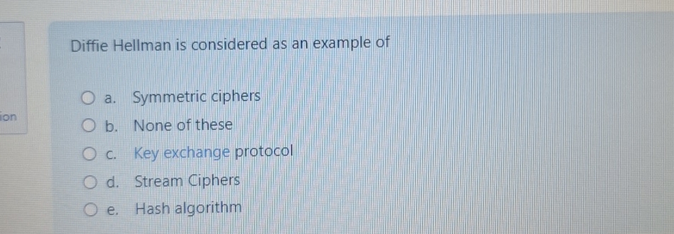 Diffie Hellman is considered as an example of a .