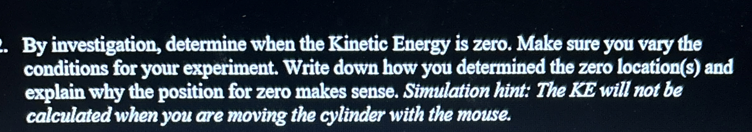 By investigation, determine when the Kinetic