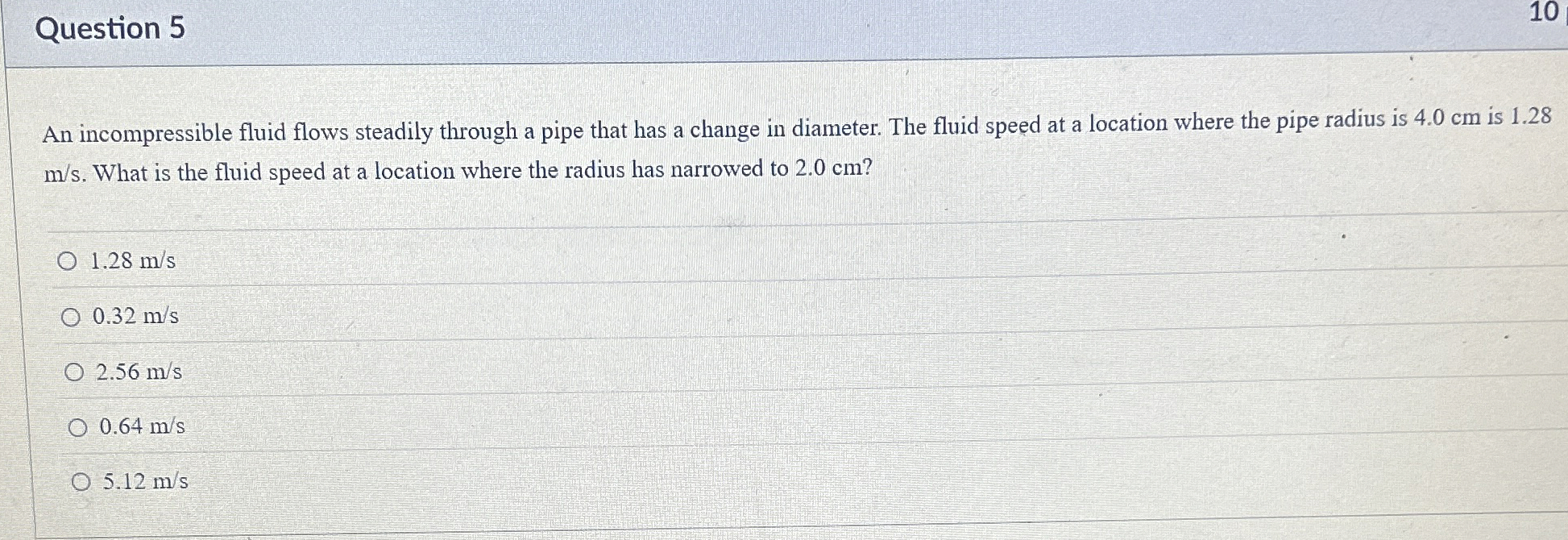 Question 5 1 0 An incompressible fluid flows