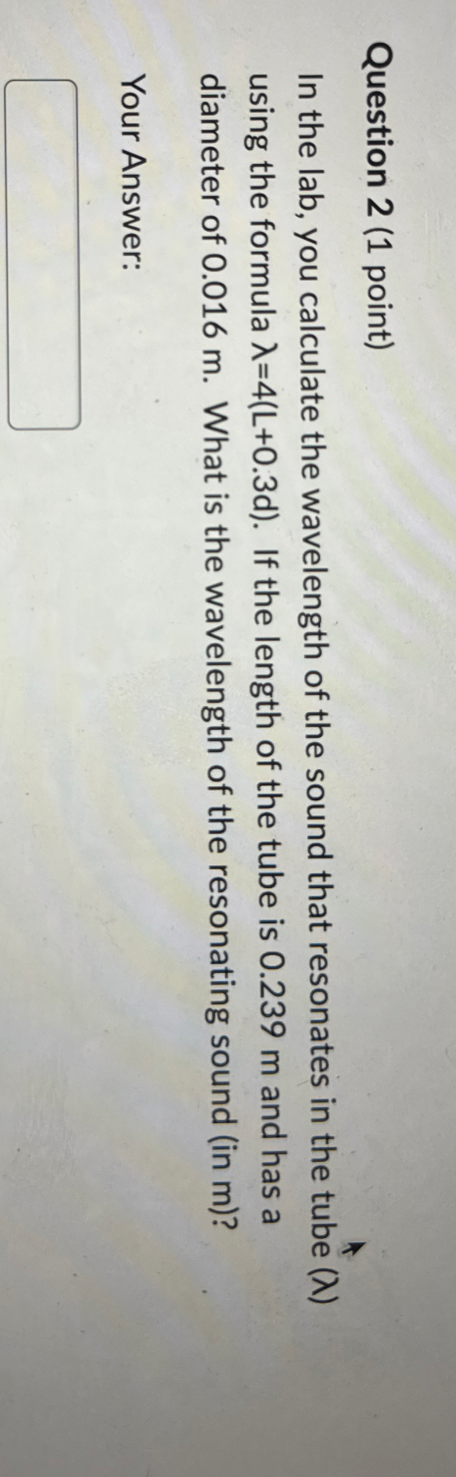 Question 2 ( 1 point ) In the lab, you calculate