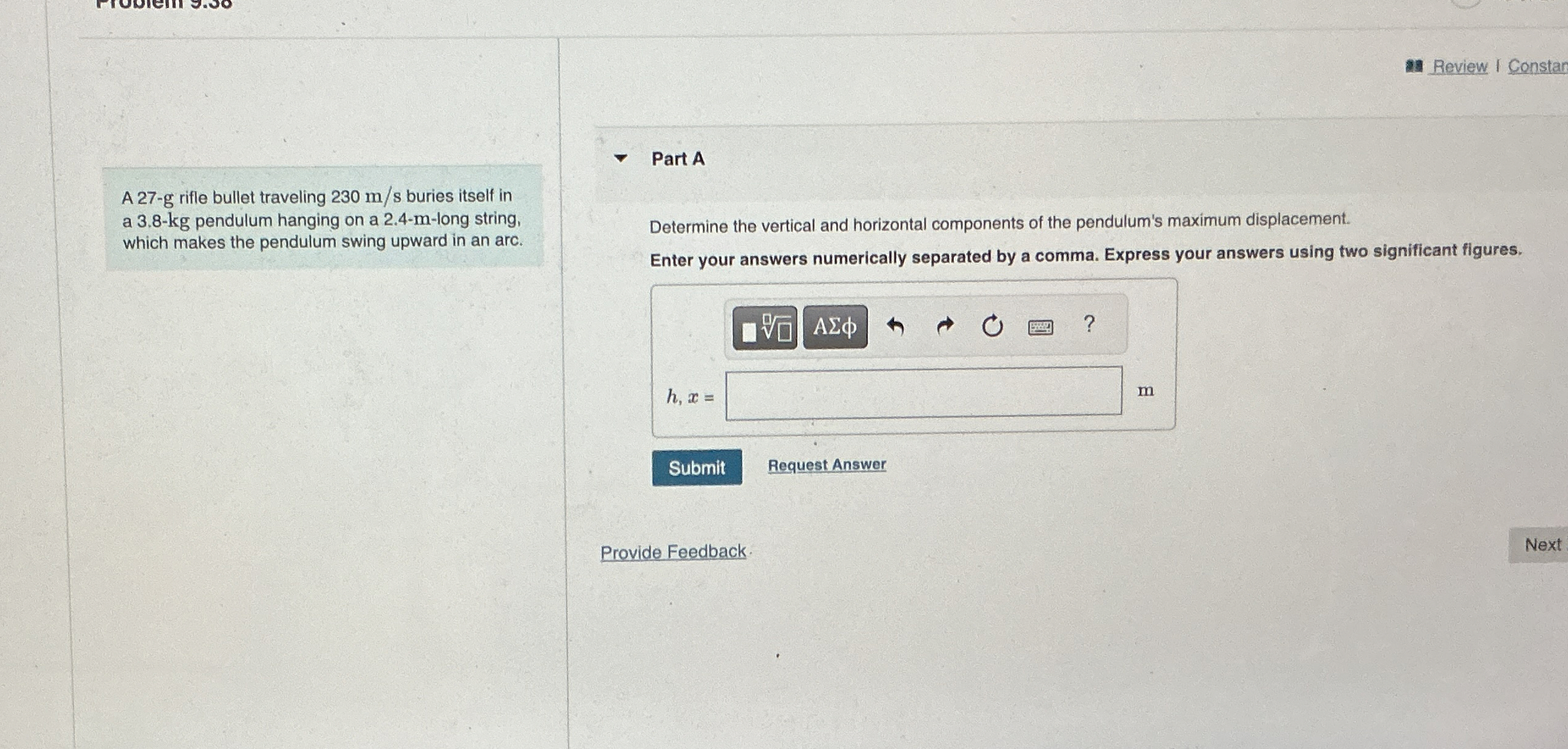 A 2 7 - g rifle bullet traveling 2 3 0 m s buries