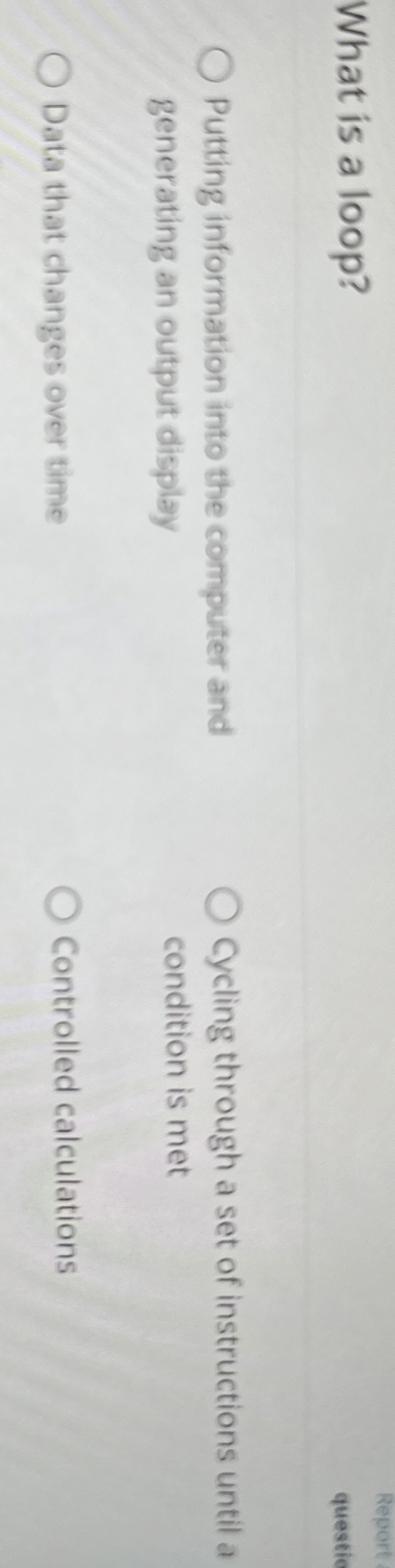 What is a loop? Putting information into the