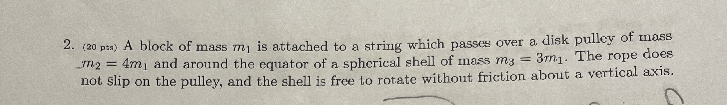 ( 2 0 pts ) A block of mass m 1 is attached to a
