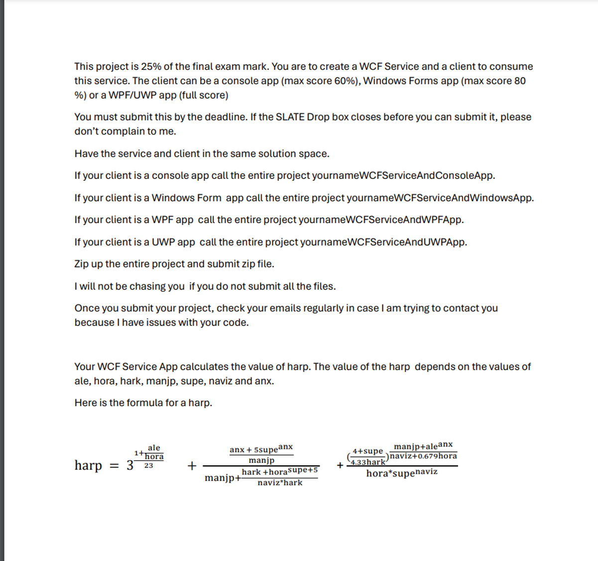 This project is 2 5 % of the final exam mark. You