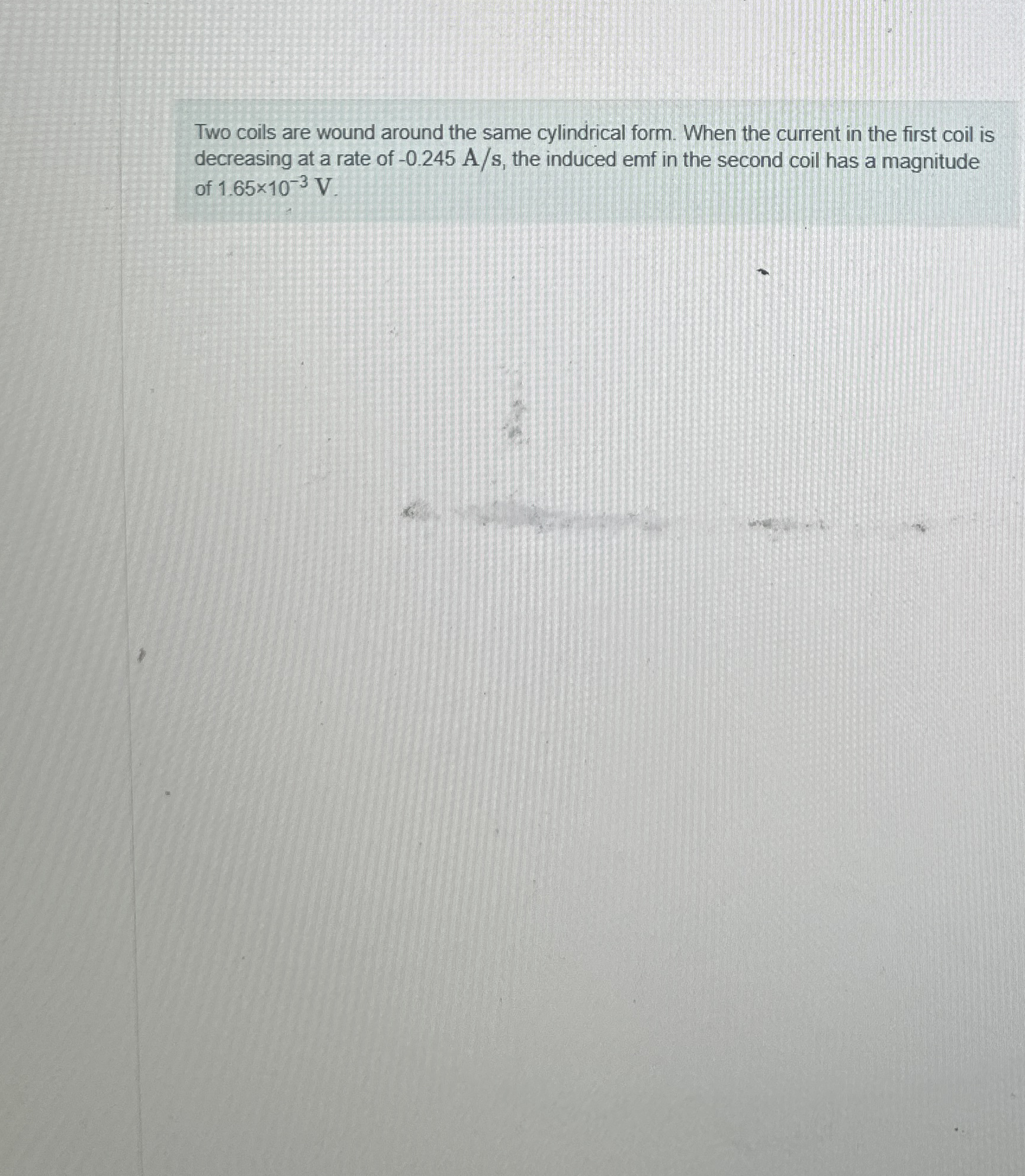 Two coils are wound around the same cylindrical