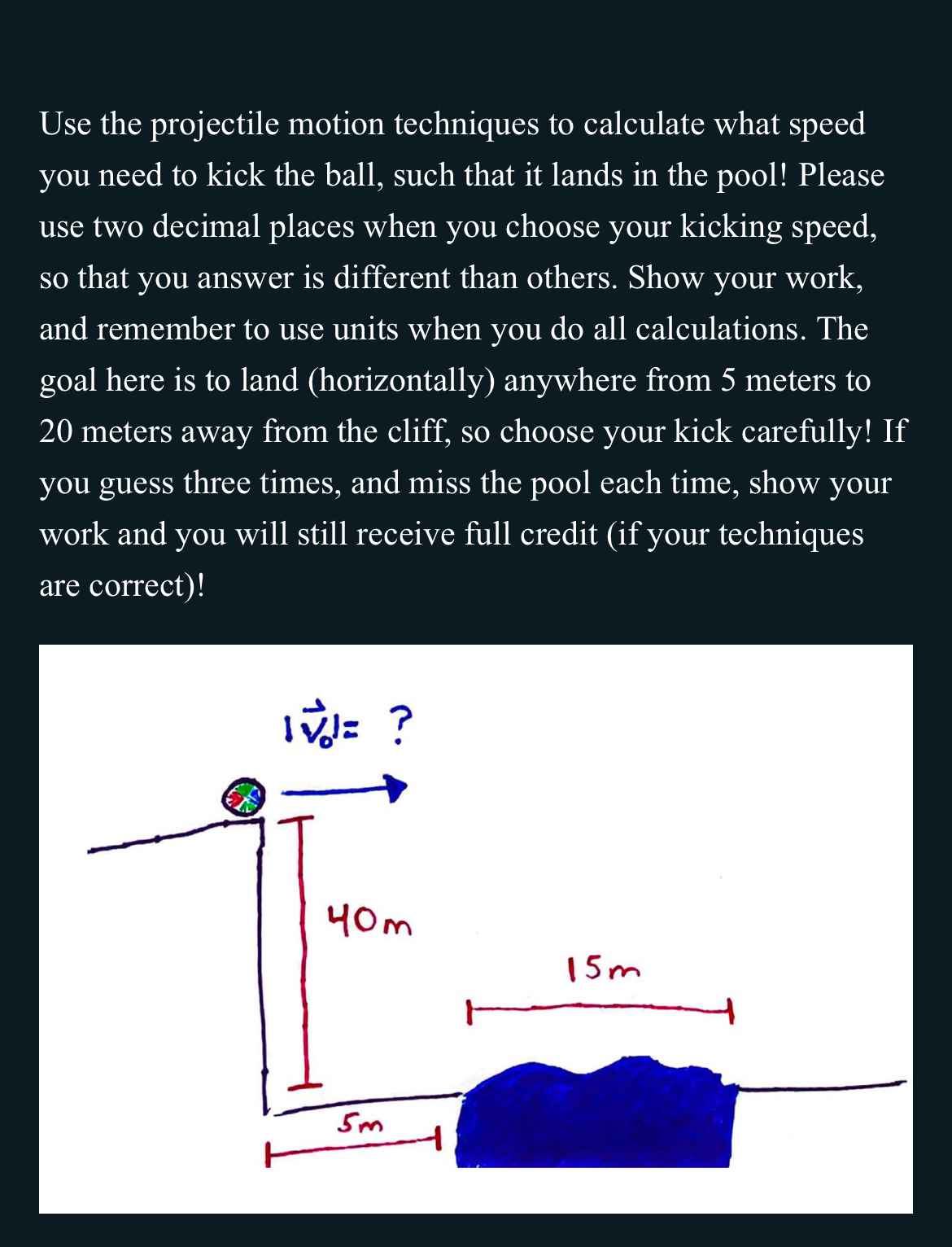 Use the projectile motion techniques to calculate
