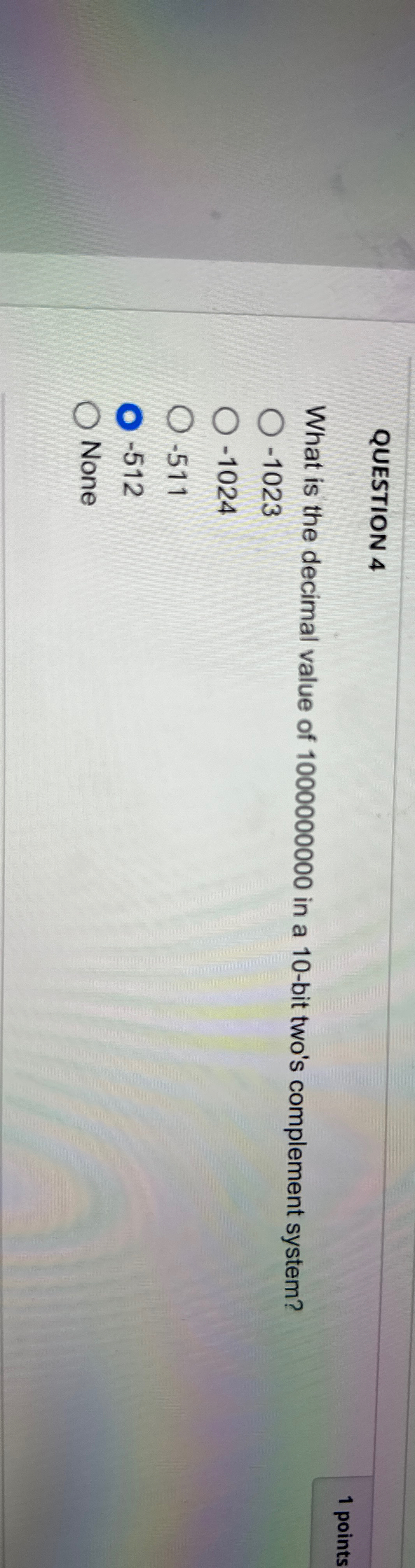 QUESTION 4 What is the decimal value of 1 0 0 0 0