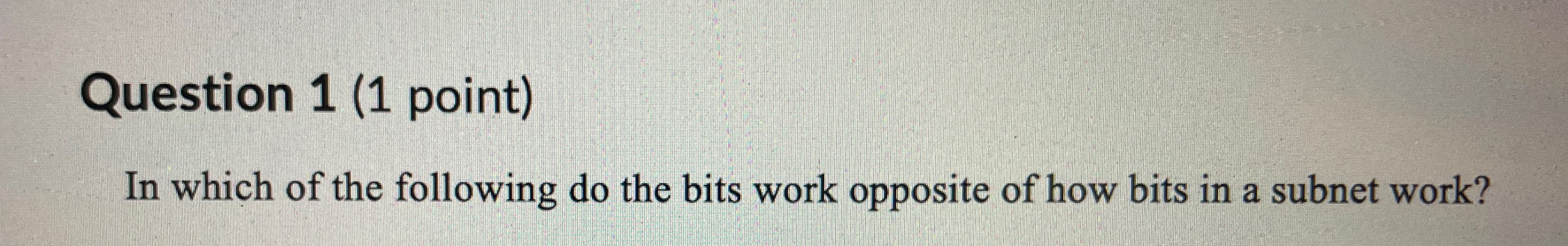 Question 1 ( 1 point ) In which of the following