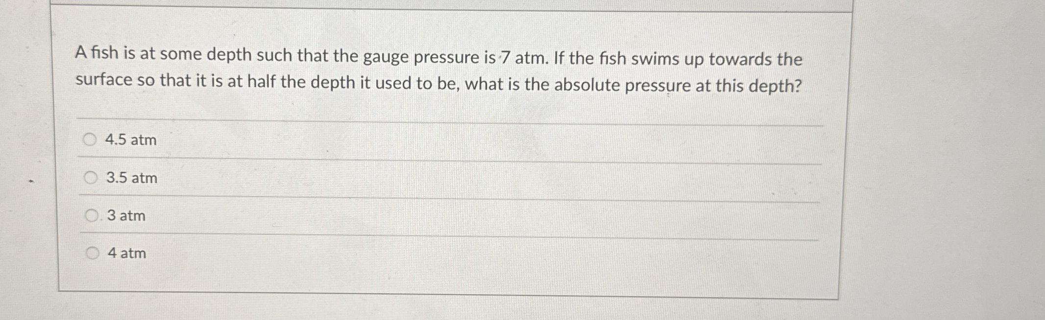 A fish is at some depth such that the gauge