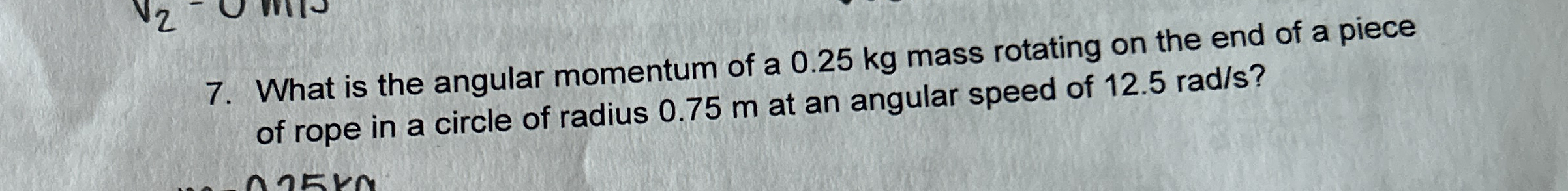 What is the angular momentum of a 0 . 2 5 kg mass