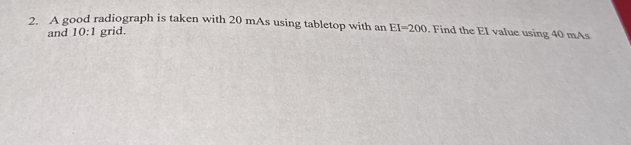 A good radiograph is taken with 2 0 mAs using