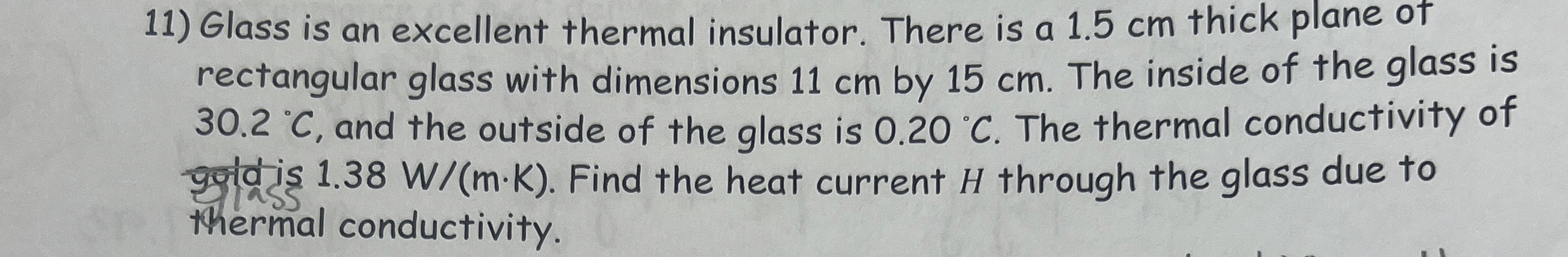 Glass is an excellent thermal insulator. There is