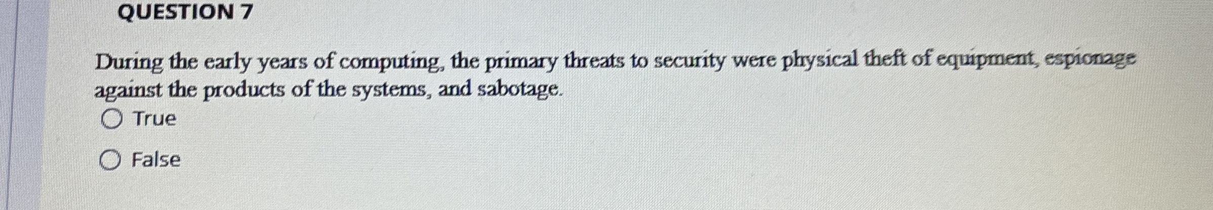 QUESTION 7 During the early years of computing,