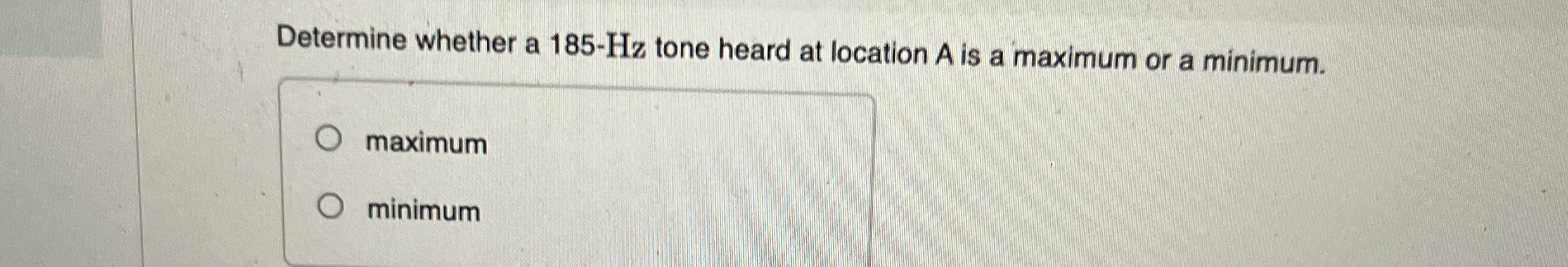 Determine whether a 1 8 5 - H z tone heard at
