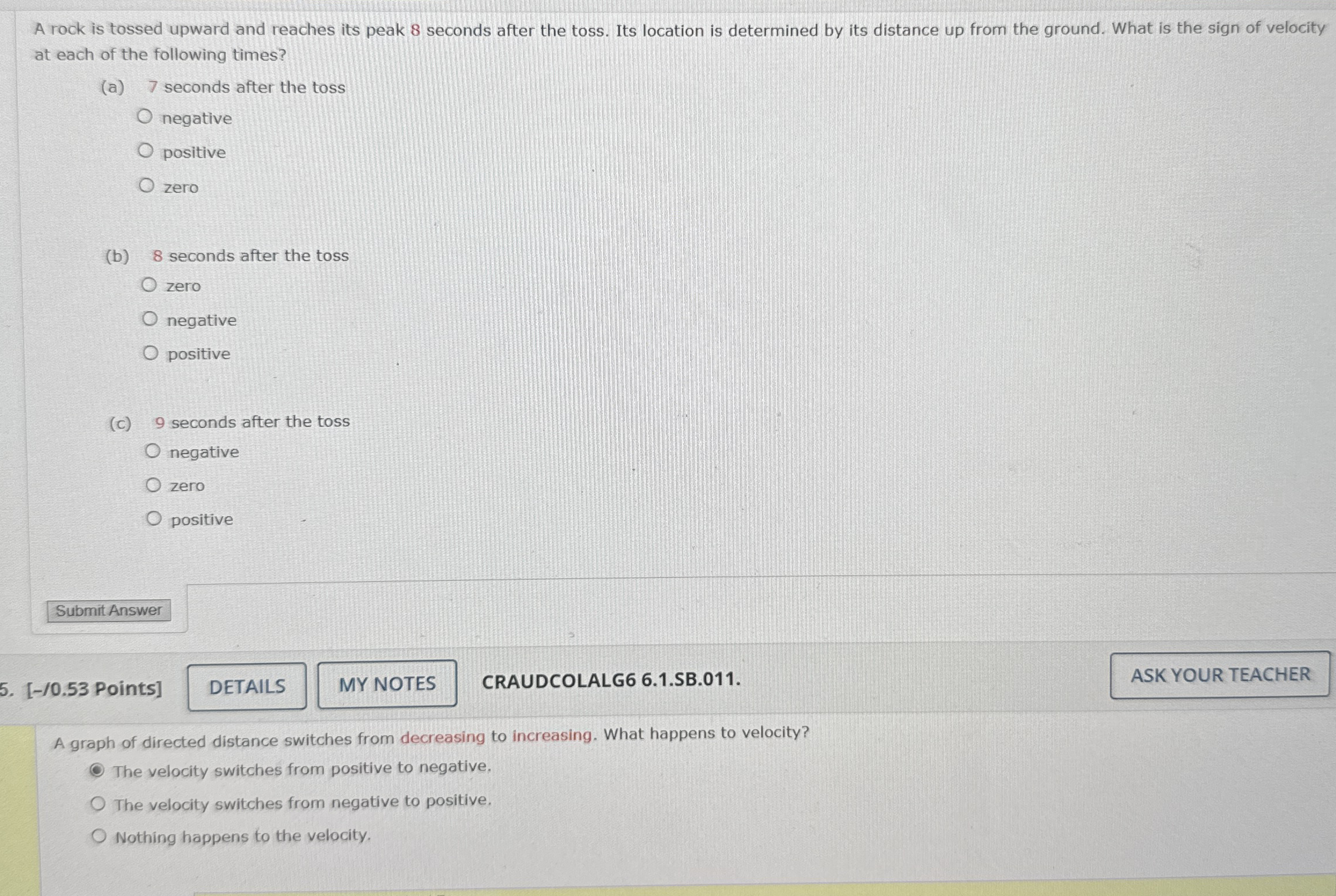 A rock is tossed upward and reaches its peak 8