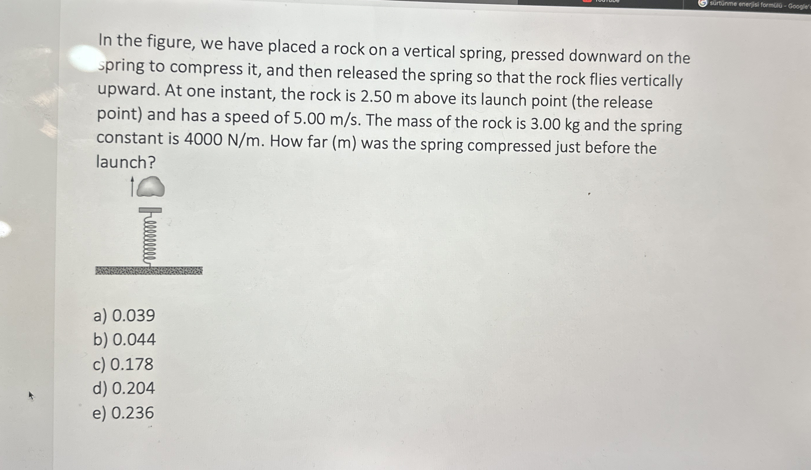 In the figure, we have placed a rock on a