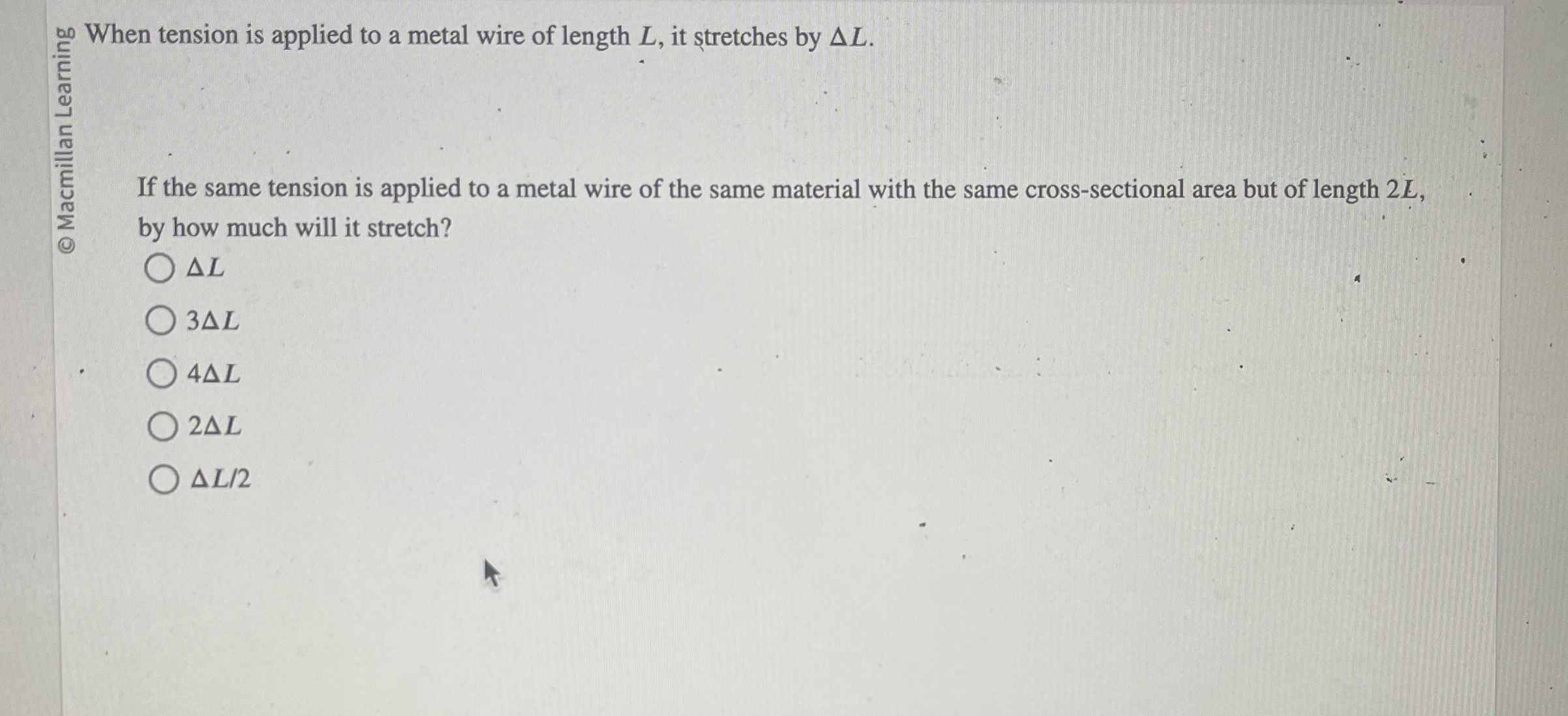 If the same tension is applied to a metal wire of