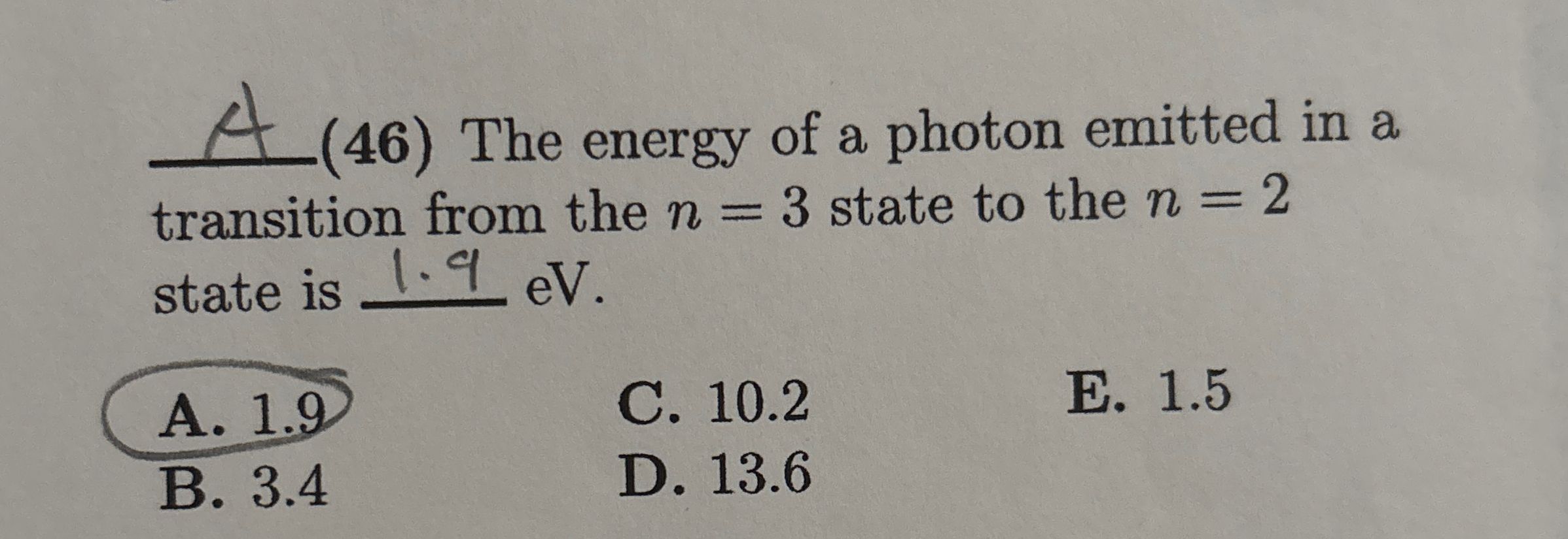 A ( 4 6 ) The energy of a photon emitted in a
