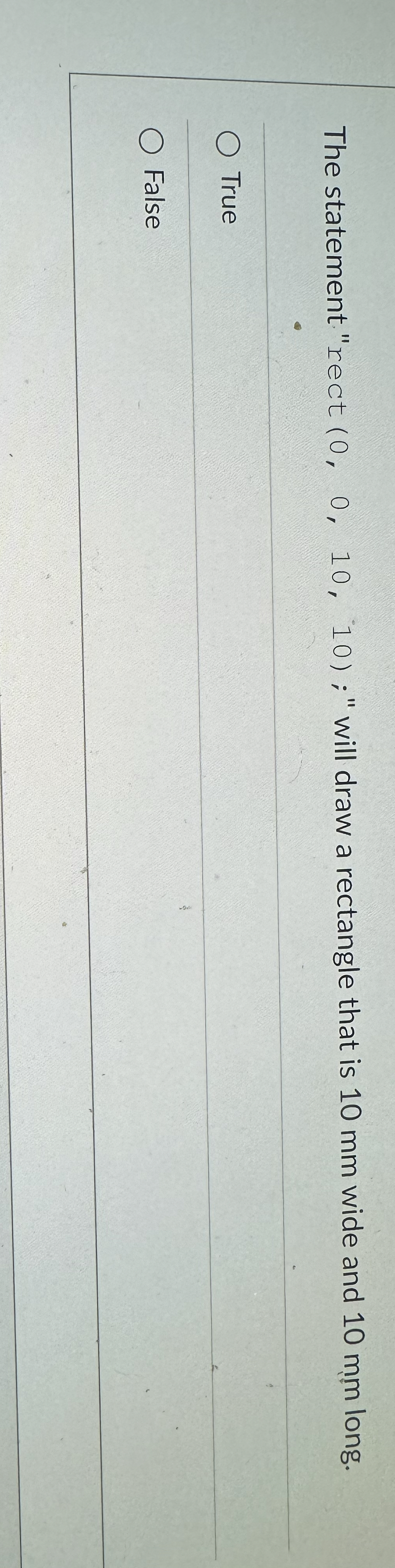 The statement "rect ( 0 , 0 , 1 0 , 1 0 ) ; "