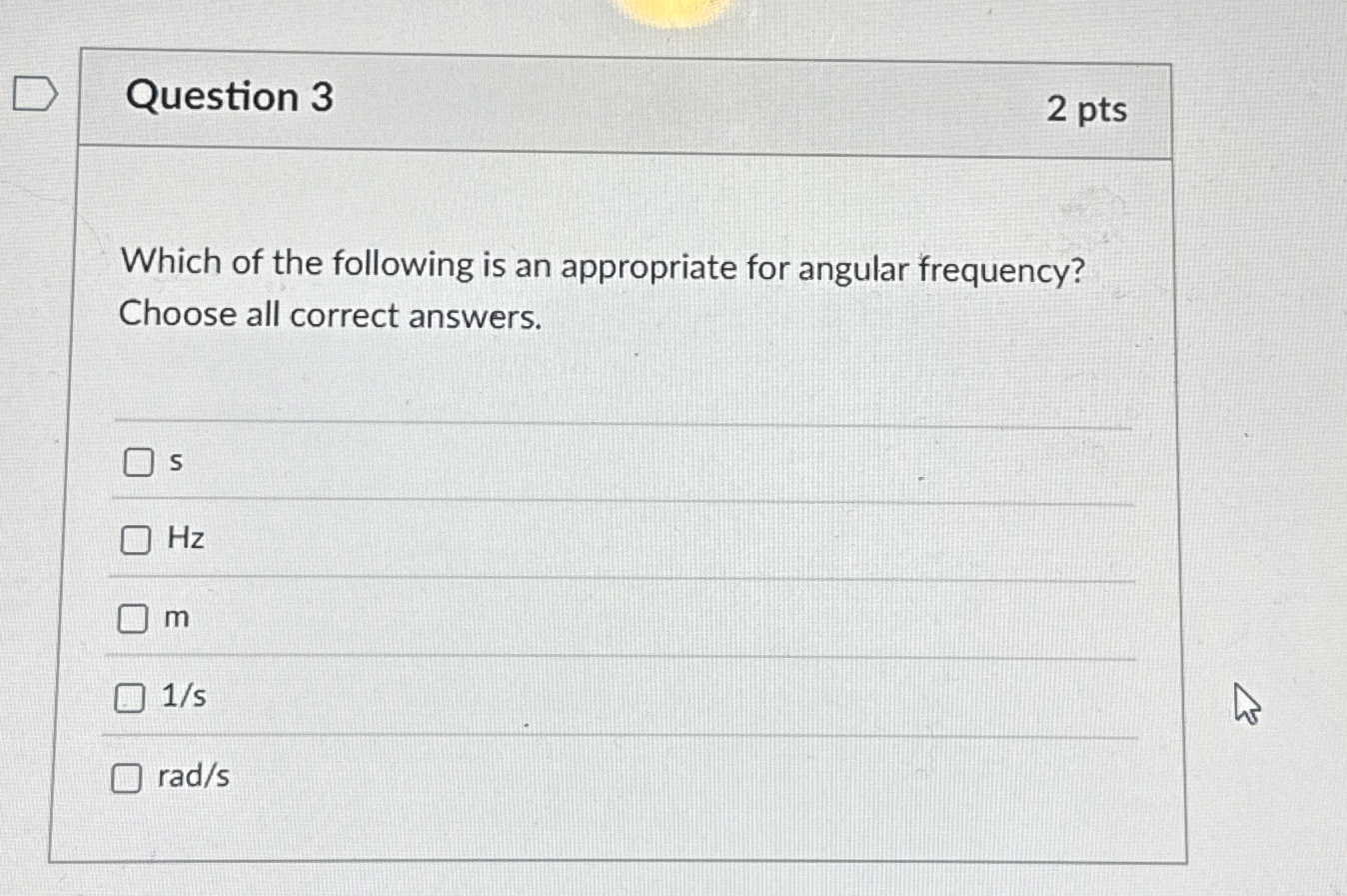 Question 3 2 pts Which of the following is an