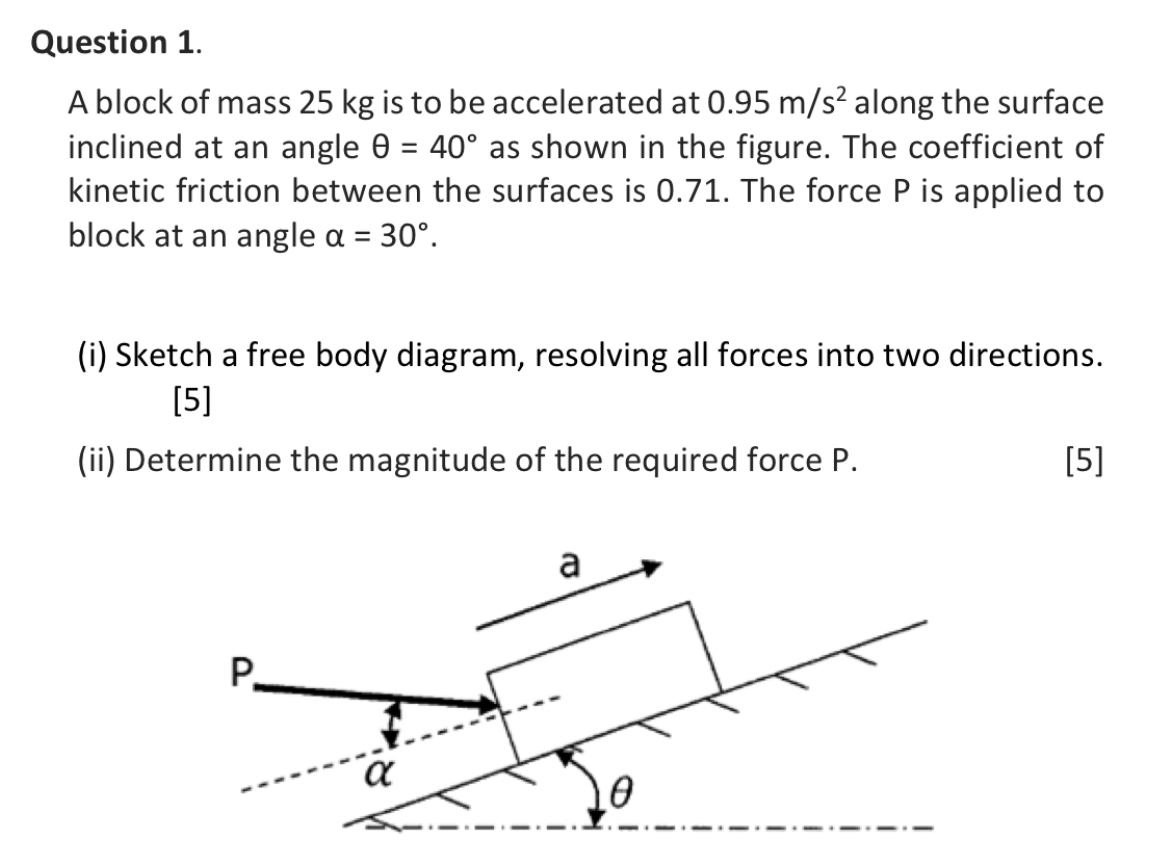 Question 1 . A block of mass 2 5 kg is to be