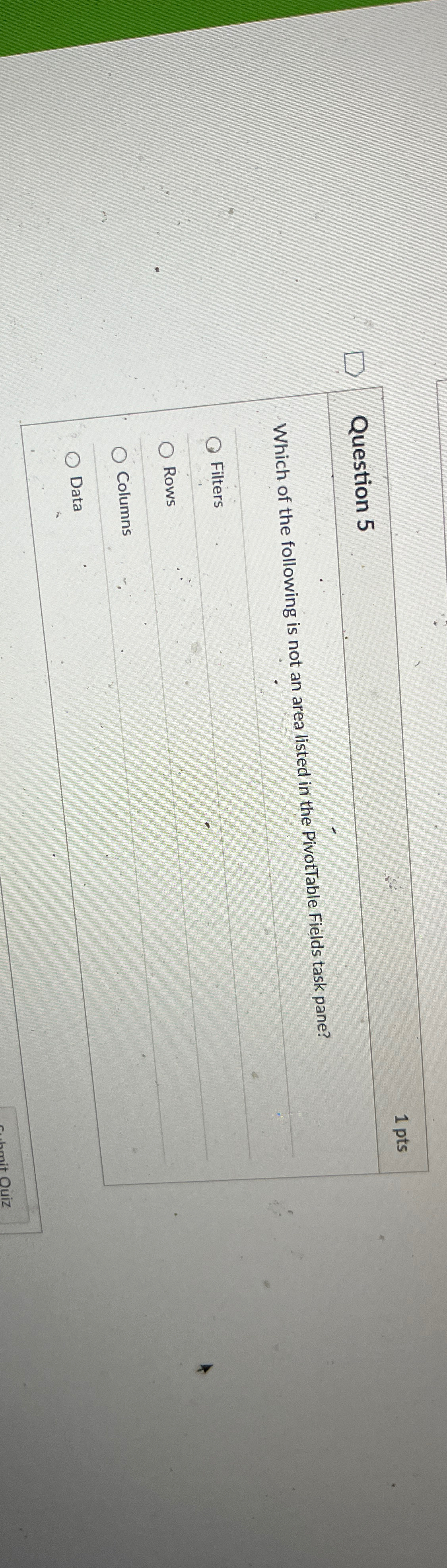 Question 5 1 pts Which of the following is not an