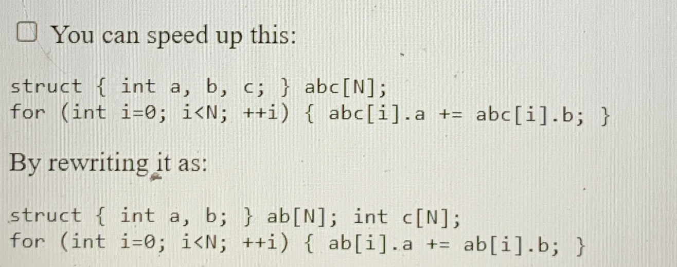 You can speed up this: struct int a , b , c ; abc