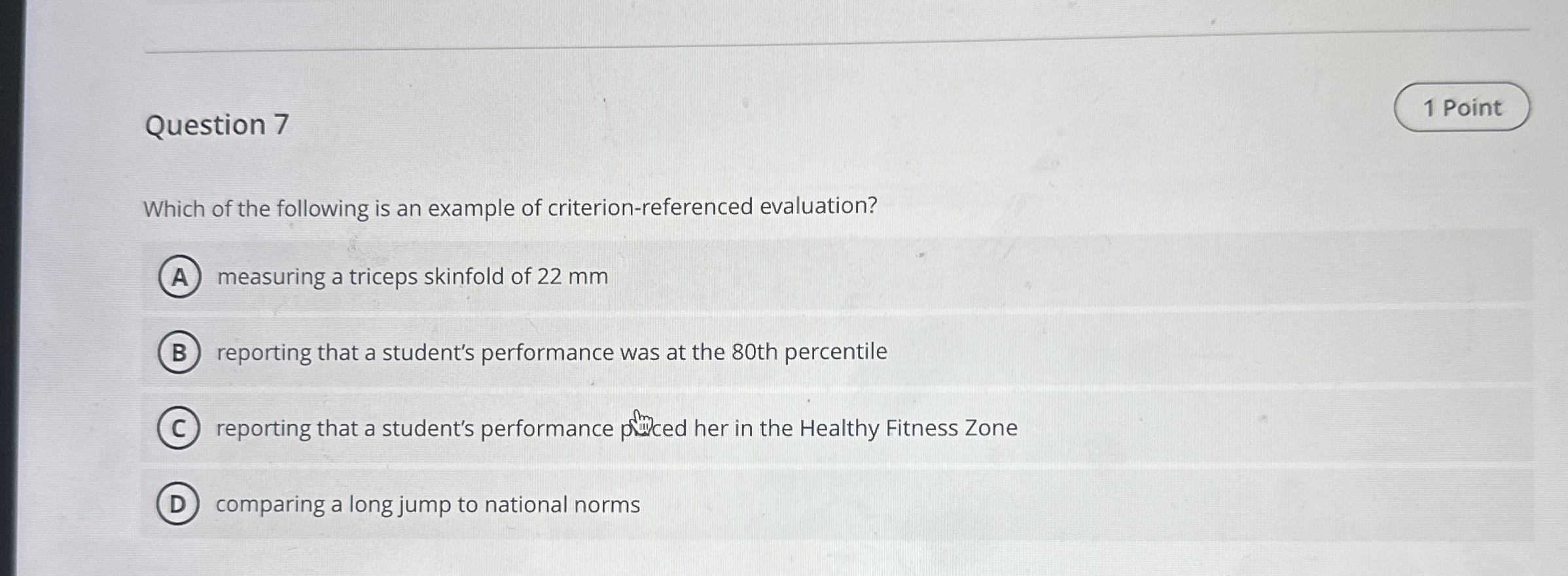 Question 7 1 Point Which of the following is an