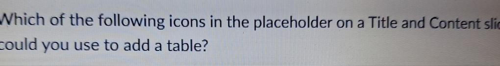 Which of the following icons in the placeholder