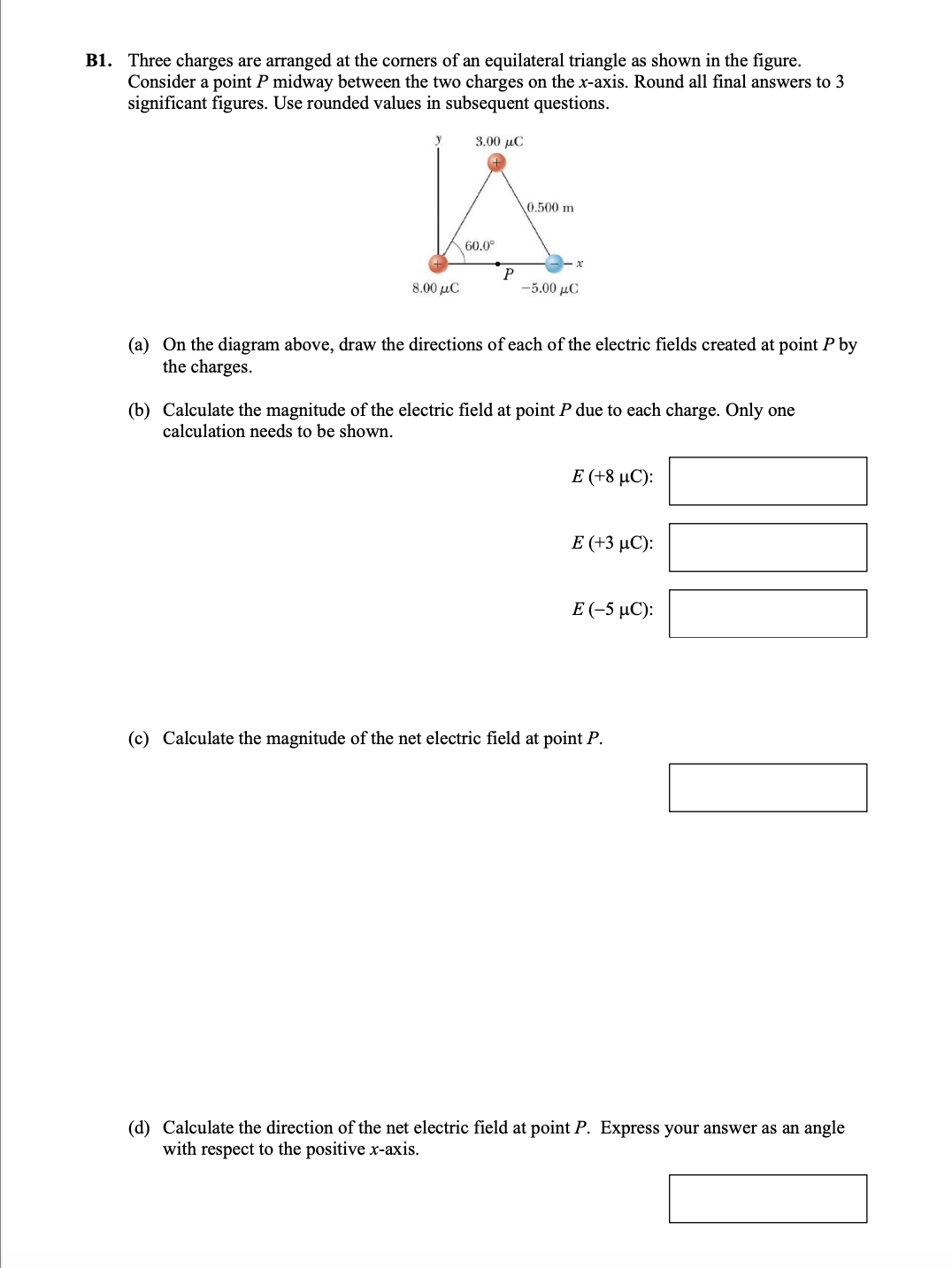 B 1 . Three charges are arranged at the corners