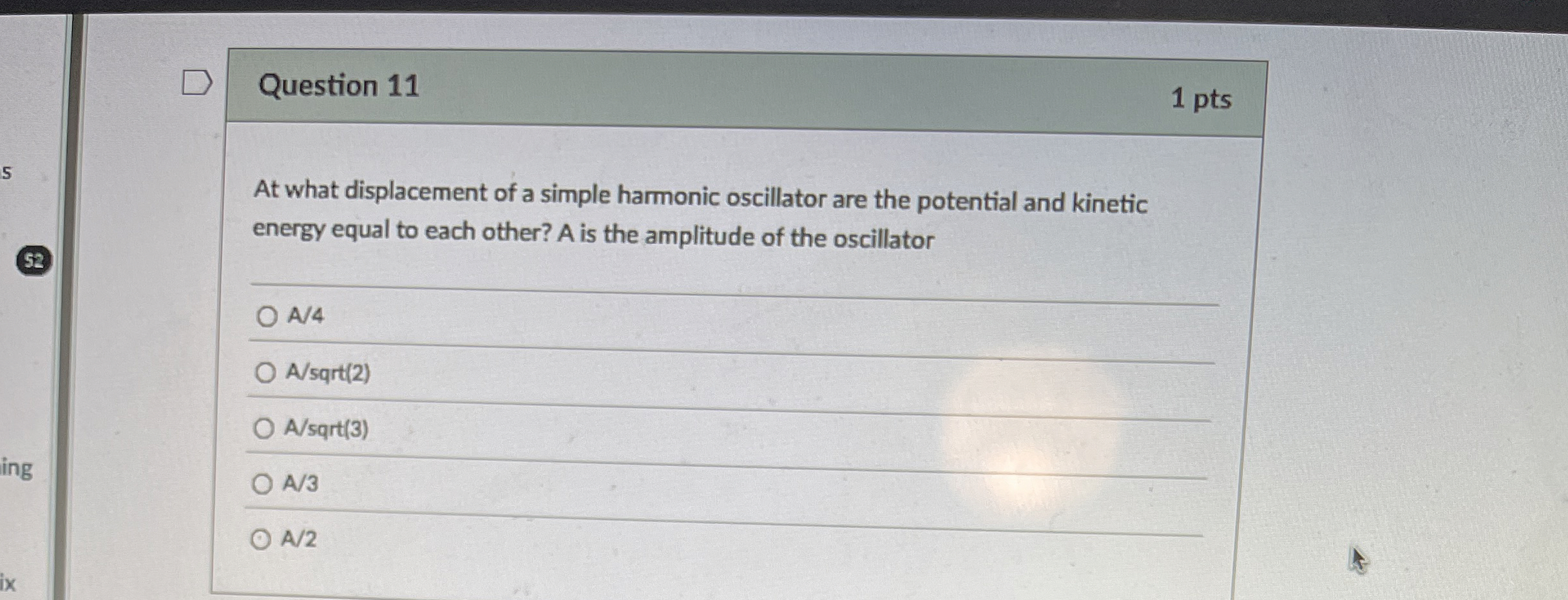 Question 1 1 1 pts At what displacement of a