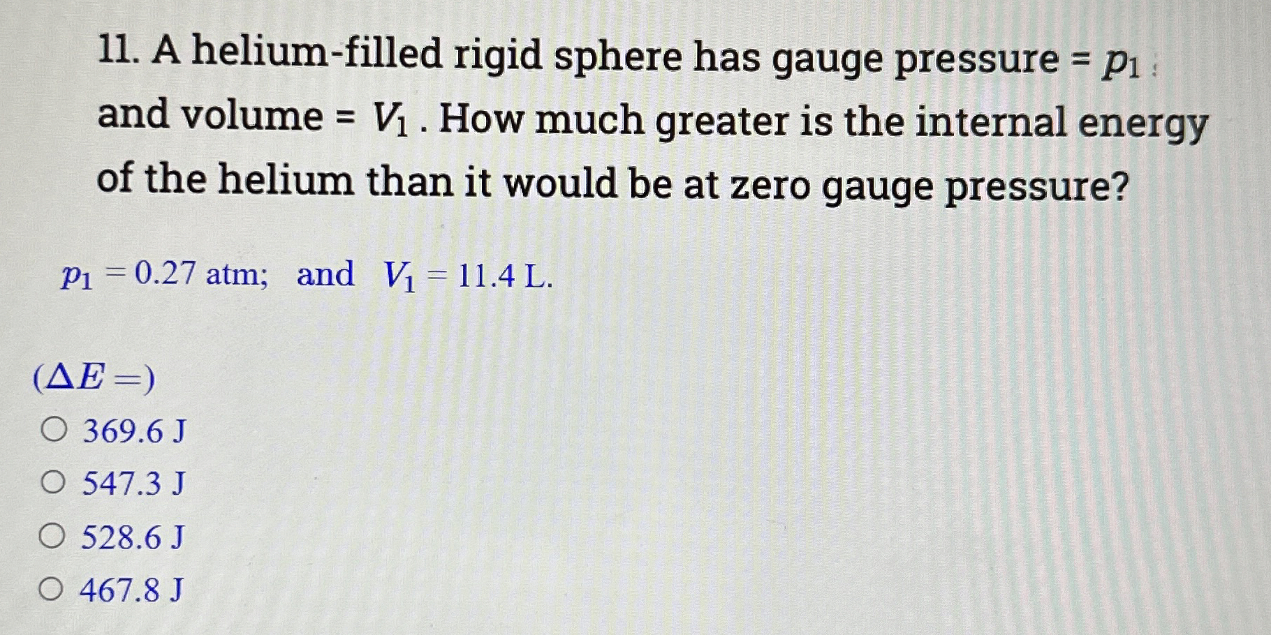 A helium - filled rigid sphere has gauge pressure