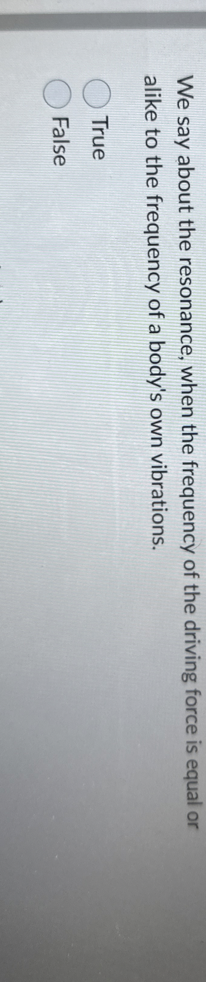 We say about the resonance, when the frequency of